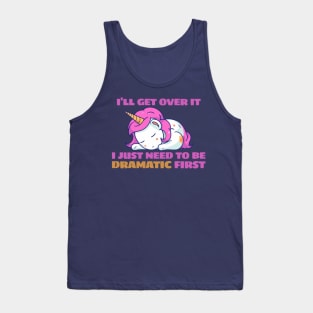 I Just Need To Be Dramatic Lazy Unicorn Tank Top